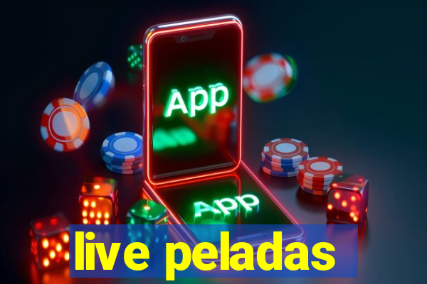 live peladas